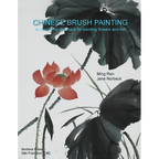 Chinese Brush Painting: An Academic Approach for Painting Flowers and Fish