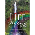 Life Without Rejection