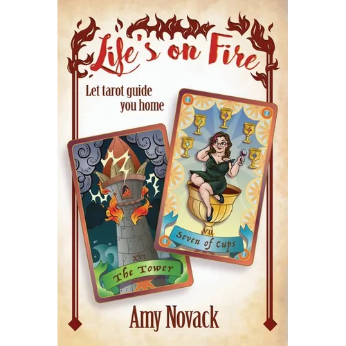 Life's on Fire STRIKE THE MATCH LIGHT THE LANTERN LET TAROT GUIDE YOU HOME