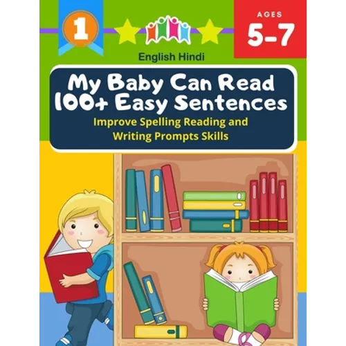My Baby Can Read 100+ Easy Sentences Improve Spelling Reading And Writing Prompts Skills English Hindi: 1st basic vocabulary with complete Dolch Sight