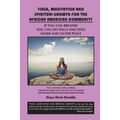 Yoga, Meditation and Spiritual Growth for the African American Community: If You Can Breathe You Can Do Yoga and Find Inner and Outer Peace - The Ulti