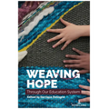 Weaving Hope Through Our Education System