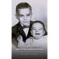 Little Brothers and Other Observations