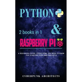 Coding: Python & Raspberry Pi: 2 Books in 1 the Blueprint to Raspberry Pi 3 and Python Programming