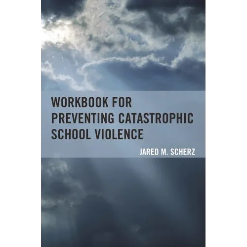 Workbook for Preventing Catastrophic School Violence