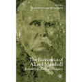 The Economics of Alfred Marshall: Revisiting Marshall's Legacy