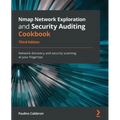 Nmap Network Exploration and Security Auditing Cookbook - Third Edition: Network discovery and security scanning at your fingertips