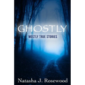 Mostly True Ghostly Stories