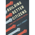 Building Better Citizens: A New Civics Education for All