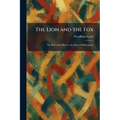 The Lion and the Fox: The Role of the Hero in the Plays of Shakespeare