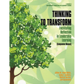 Thinking to Transform: Facilitating Reflection in Leadership Learning (Companion Manual)