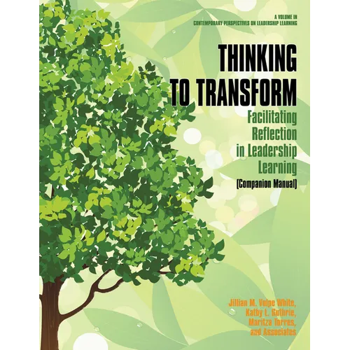 Thinking to Transform: Facilitating Reflection in Leadership Learning (Companion Manual)