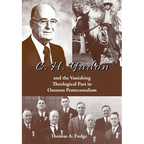 C.H. Yadon: and the Vanishing Theological Past in Oneness Pentecostalism - Hardcover
