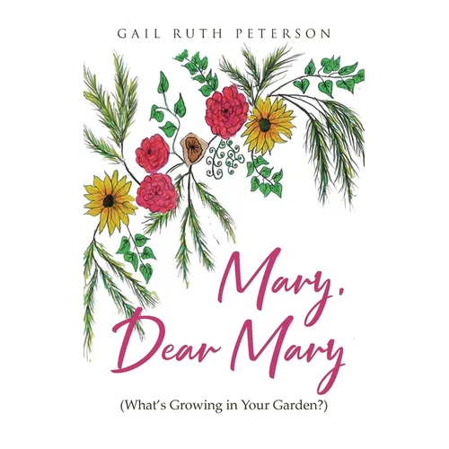 Mary, Dear Mary (What's Growing in Your Garden?)