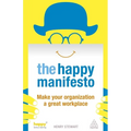 The Happy Manifesto: Make Your Organization a Great Workplace