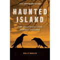 Haunted Island: True Ghost Stories from Martha's Vineyard