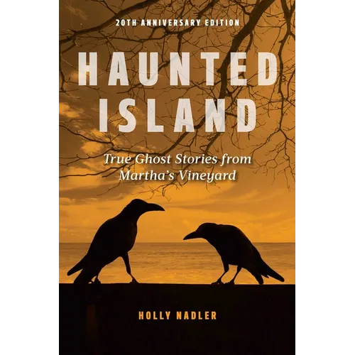 Haunted Island: True Ghost Stories from Martha's Vineyard