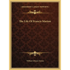 The Life Of Francis Marion