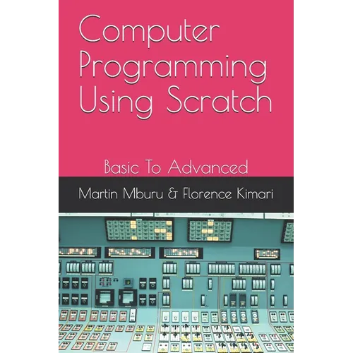 Computer Programming Using Scratch: Basic To Advanced