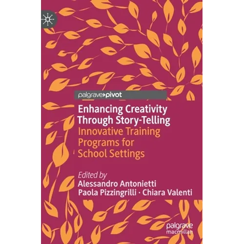 Enhancing Creativity Through Story-Telling: Innovative Training Programs for School Settings