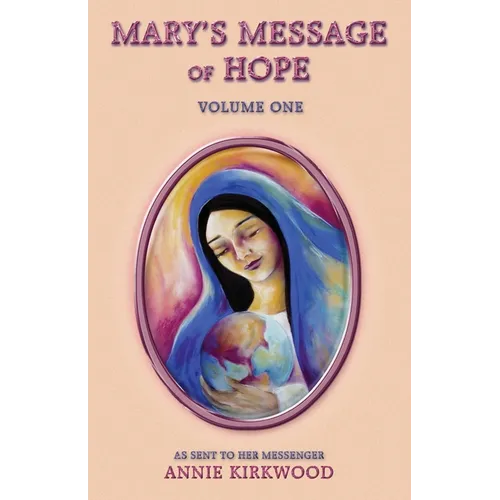 Mary's Message of Hope: Volume 1
