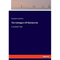 The Cottagers Of Glenburnie: A Scottish Tale