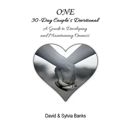 One 30-Day Couple's Devotional: A Guide to Developing and Maintaining Oneness