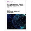 Earth Observation Data Analytics Using Machine and Deep Learning: Modern Tools, Applications and Challenges