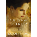 A Respectable Actress: Historical Romance Novel