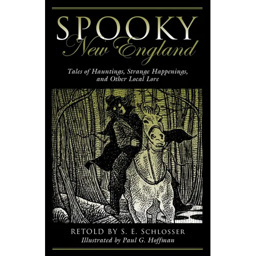 Spooky New England: Tales Of Hauntings, Strange Happenings, And Other Local Lore