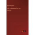 The Life Of King Henry The Fifth: in large print