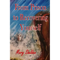 From Prison to Recovering Yourself