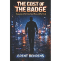 The Cost of the Badge: Lessons on Service, Sacrifice, and Survival