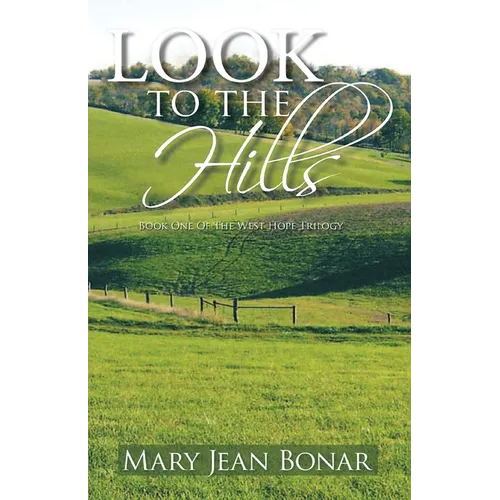 Look to the Hills: Book One of the West Hope Trilogy