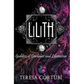 Lilith: Goddess of Darkness and Liberation
