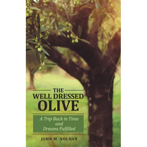 The Well Dressed Olive: A Trip Back in Time and Dreams Fulfilled