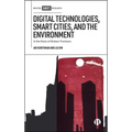 Digital Technologies, Smart Cities, and the Environment: In the Ruins of Broken Promises