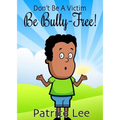 Be BULLY-FREE!