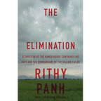 The Elimination: A survivor of the Khmer Rouge confronts his past and the commandant of the killing fields - Paperback