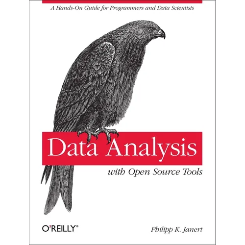 Data Analysis with Open Source Tools: A Hands-On Guide for Programmers and Data Scientists