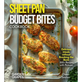 Sheet Pan Budget Bites Cookbook: Delicious Meals without Breaking the Bank - 100+ Recipes with Pictures Included