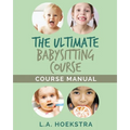 The Ulitmate Babysitting Course Manual