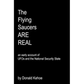 The Flying Saucers Are Real: An Early Account Of Ufos And The National Security State
