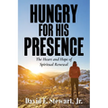 Hungry for His Presence: The Heart and Hope of Spiritual Renewal