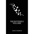 The Butterfly Will Rise