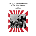 Life As An American Prisoner of War of the Japanese - Hardcover