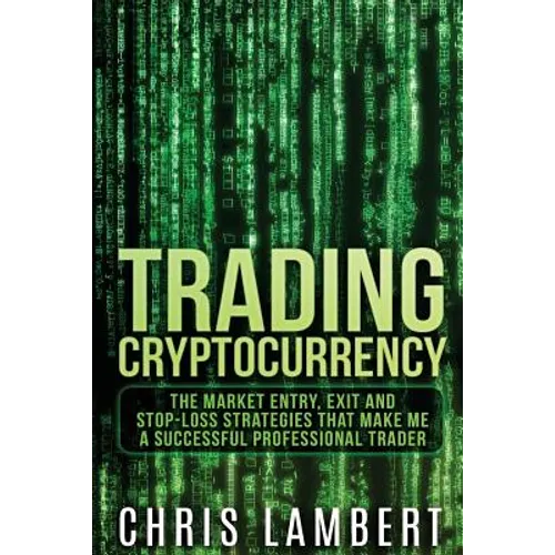 Cryptocurrency: The Market Entry, Exit and Stop-Loss Strategies that made me a Successful Professiional Trader