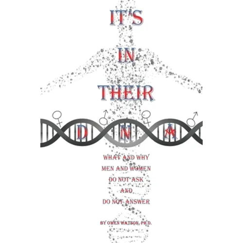 It's in Their DNA: What and Why Men and Women Do Not Ask and Do Not Answer