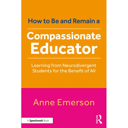 How to Be, and Remain, a Compassionate Educator: Learning from Neurodivergent Students for the Benefit of All