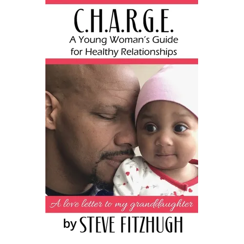 C.H.A.R.G.E.: A Young Woman's Guide to Healthy Relationships